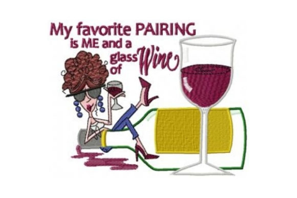 My Favorite Pairing is Me and a Glass of Wine